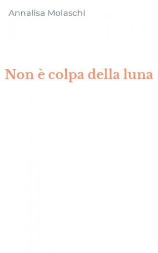 Non &egrave; colpa della luna