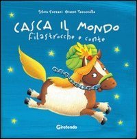 Casca il mondo. Filastrocche e conte