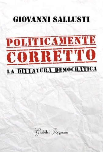 Politicamente corretto. La dittatura democratica