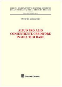 Aliud pro alio consentiente creditore in solutum dare