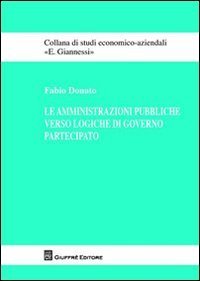 Le amministrazioni pubbliche verso logiche di governo partecipato