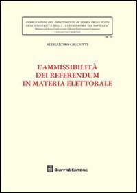L'ammissibilit&agrave; dei referendum in materia elettorale