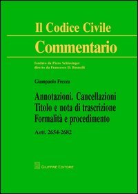 Annotazioni. Cancellazioni. Titolo e nota di trascrizione. Formalit&agrave; e procedimento. Artt. 2654-2682 c.c.