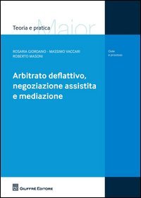 Arbitrato deflattivo, negoziazione assistita e mediazione