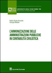 L'armonizzazione delle amministrazioni pubbliche in contabilit&agrave; civilistica