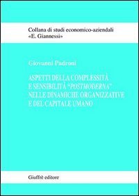 Aspetti della complessit&agrave; e sensibilit&agrave; &laquo;postmoderna&raquo; nelle dinamiche organizzative e del capitale umano
