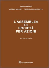 L'assemblea di societ&agrave; per azioni. Artt. 2363-2379 ter