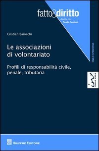 Le associazioni di volontariato. Profili di responsabilit&agrave; civile, penale, tributaria - TRIBUTARIA (LE)