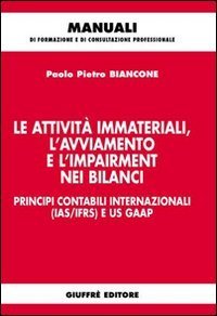 Le attivit&agrave; immateriali, l'avviamento e l'impairment nei bilanci. Principi contabili internazionali (IAS/IFRS) e US GAAP