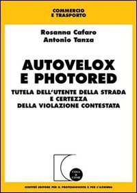 Autovelox e photored. Tutela dell'utente della strada e certezza della violazione contestata