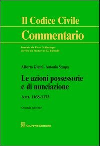 Le azioni possessorie e di nunciazione. Artt. 1168-1172