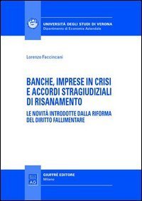 Banche, imprese in crisi e accordi stragiudiziali di risanamento. Le novit&agrave; introdotte dalla riforma del diritto fallimentare