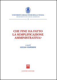 Che fine ha fatto la semplificazione amministrativa?