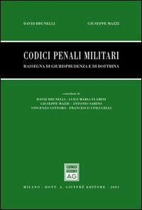 Codici penali militari. Rassegna di giurisprudenza e di dottrina