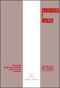 Concorrenza e mercato. Rassegna degli orientamenti dell'autorit&agrave; garante