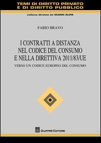 I contratti a distanza nel codice del consumo e nella direttiva 2011/83/UE. Verso un codice europeo del consumo - UN CODICE EUROPEO DEL CONSUMO (I)