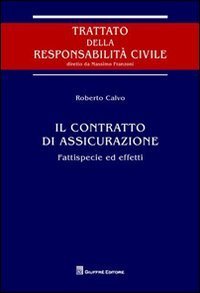 Il contratto di assicurazione. Fattispecie ed effetti