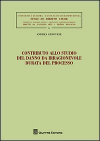 Contributo allo studio del danno da irragionevole durata del processo