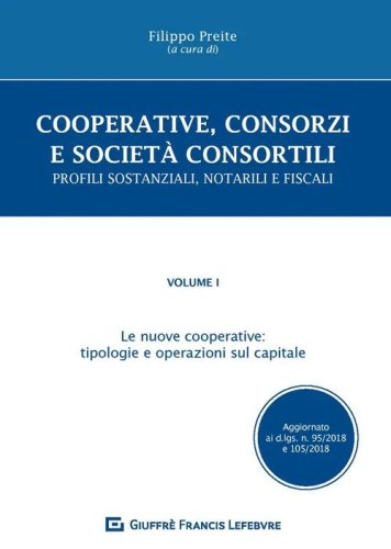Cooperative, consorzi e societ&agrave;&nbsp; consortili. Profili sostanziali, notarili e fiscali