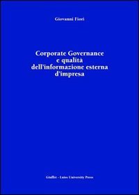 Corporate Governance e qualit&agrave; dell'informazione esterna d'impresa