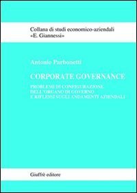 Corporate governance. Problemi di configurazione dell'organo di governo e riflessi sugli andamenti aziendali