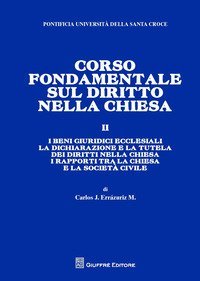 Corso fondamentale sul diritto nella Chiesa - LA DICHIARAZIONE E LA TUTELA DEI DIRITTI NELLA CHIESA. I RAPPORTI TRA LA CHIESA E LA SOCIATA' CIVILE