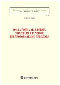 Dalla forma alle forme. Struttura e funzione del neoformalismo negoziale