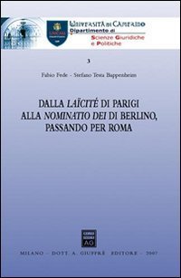 Dalla la&iuml;cit&eacute; di Parigi alla Nominatio Dei di Berlino, passando per Roma