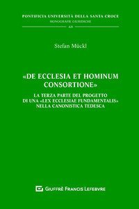 &laquo;De Ecclesia et hominum consortione&raquo;. La terza parte del progetto di una 'Lex Ecclesiae Fundamentalis' nella canonistica tedesca