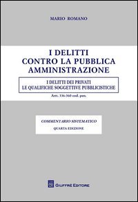 I delitti contro la pubblica amministrazione. I delitti dei privati