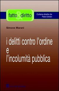 I delitti contro l'ordine e l'incolumit&agrave; pubblica