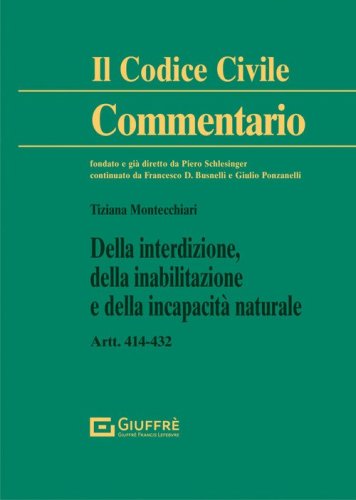 Della interdizione, della inabilitazione e della incapacit&agrave; naturale
