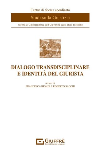 Dialogo transdisciplinare e identit&agrave; del giurista