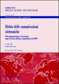 Diritto delle comunicazioni elettroniche. Telecomunicazioni e televisione dopo la terza riforma comunitaria del 2009
