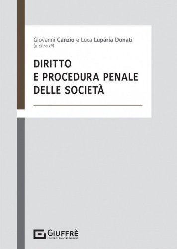 Diritto e procedura penale delle societ&agrave;