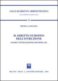 Il diritto europeo dell'istruzione. Oltre l'integrazione dei mercati