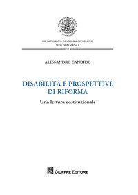 Disabilit&agrave; e prospettive di riforma. Una lettura costituzionale