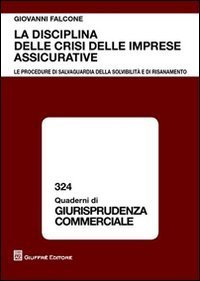 La disciplina delle crisi delle imprese assicurative. Le procedure di salvaguardia della solvibilit&agrave; e di risanamento