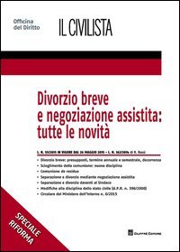 Divorzio breve e negoziazione assistita. Tutte le novit&agrave;