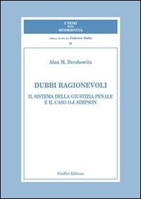 Dubbi ragionevoli. Il sistema della giustizia penale e il caso O.J. Simpson