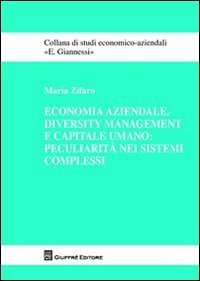 Economia aziendale, diversity management e capitale umano: peculiarit&agrave; nei sistemi complessi