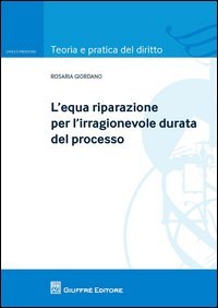 L'equa riparazione per irragionevole durata del processo