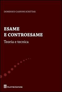 Esame e controesame. Teoria e tecnica