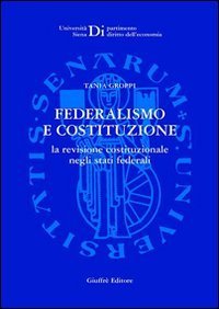 Federalismo e Costituzione. La revisione costituzionale negli Stati federali