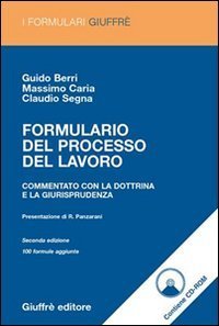 Formulario del processo del lavoro. Commentato con la dottrina e la giurisprudenza