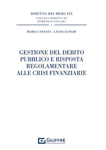 Gestione del debito pubblico e risposta regolamentare alle crisi finanziarie