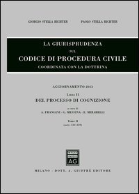 La giurisprudenza sul codice di procedura civile. Coordinata con la dottrina. Aggiornamento 2013 - AGGIORNAMENTO 2013 (LA)