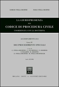 La giurisprudenza sul codice di procedura civile. Coordinata con la dottrina. Aggiornamento 2013
