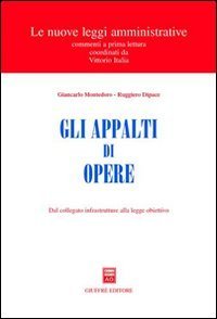 Gli appalti di opere. Dal collegato infrastrutture alla legge obiettivo