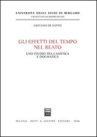 Gli effetti del tempo nel reato. Uno studio tra casistica e dogmatica